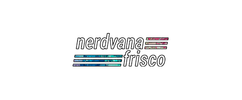 Nerdvana Frisco